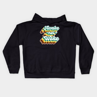 Awake Not Woke Kids Hoodie